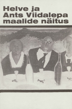 Helve ja Ants Viidalepa maalide näitus : näituse kataloog, Käina EPT-s 20. juuni - 20. juuli 1980. a. 