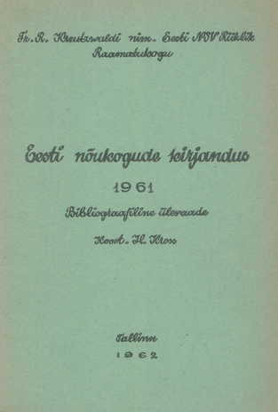 Eesti nõukogude kirjandus 1961 : bibliograafiline ülevaade 