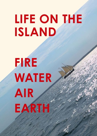 Life on the Island. Fire, water, air, earth 