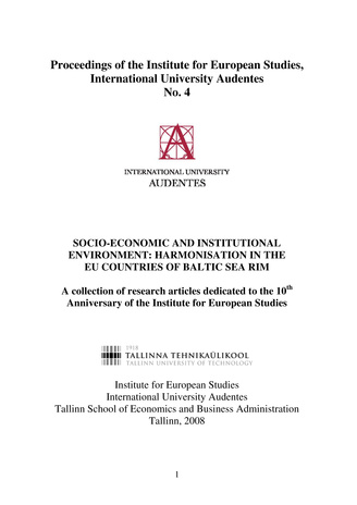 Socio-economic and institutional environment: harmonisation in the EU countries of Baltic Sea rim ; 4 (Proceedings of the Institute for European Studies, International University Audentes)
