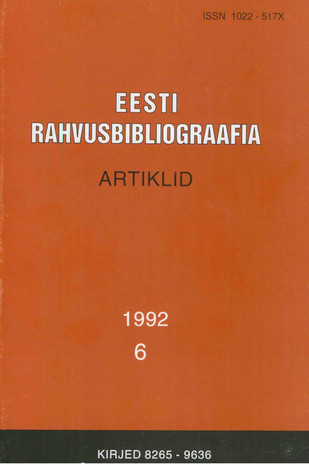 Eesti Rahvusbibliograafia. Artiklid = The Estonian National Bibliography. Articles from serials = Эстонская Национальная Библиография. Статьи ; 6 1992