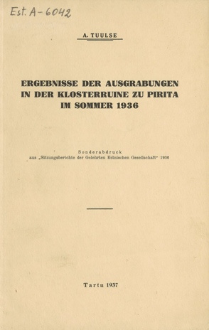 Ergebnisse der Ausgrabungen in der Klosterruine zu Pirita im Sommer 1936