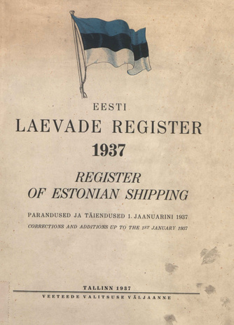 Eesti laevade register : parandused ja täiendused 1. jaanuarini 1937 = Register of Estonian Shipping : corrections and additions up to the 1st January 1937