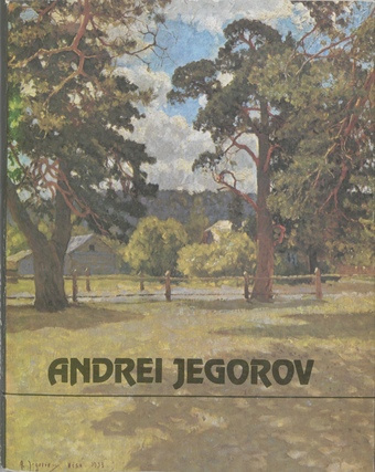 Andrei Jegorov (1878-1954) : elu ja looming 