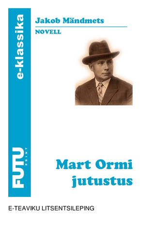 Mart Ormi jutustus : novell 