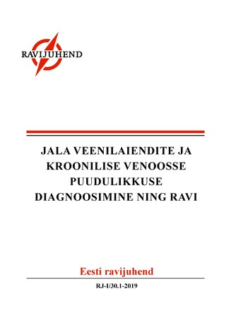 Jala veenilaiendite ja kroonilise venoosse puudulikkuse diagnoosimine ning ravi : Eesti ravijuhend RJ-I/30.1-2019 