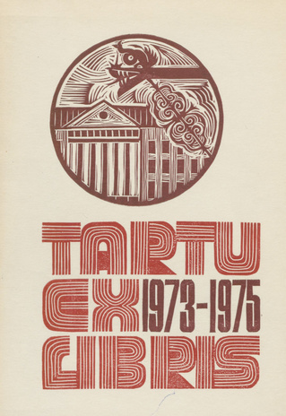 Tartu eksliibris 1973-1975 : (näituse juht) : 10.-18. apr. Tartus 
