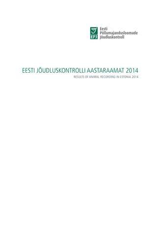 Eesti jõudluskontrolli aastaraamat 2014 = Results of animal recording in Estonia 2014