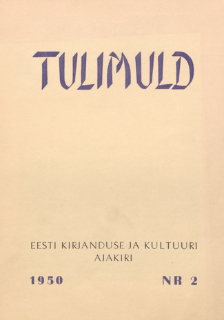 Tulimuld : Eesti kirjanduse ja kultuuri ajakiri ; 2 1950-08