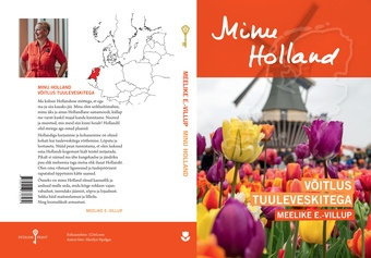 Minu Holland : võitlus tuuleveskitega 