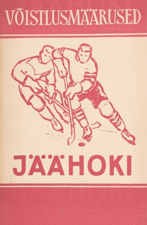 Jäähoki : võistlusmäärused : kinnitanud NSV Liidu Spordiühingute ja -organisatsioonide Liidu Nõukogu 15. VII 1960. aastal