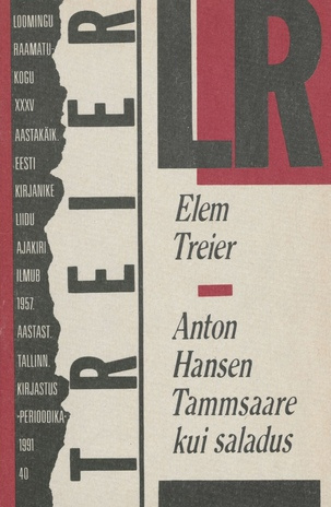 Anton Hansen Tammsaare kui saladus : mälestusi kõneluste kujul (Loomingu raamatukogu ; 1991, 40)