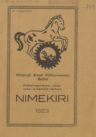Wiljandi Eesti Põllumeeste Seltsi Põllumajanduse-, tööstuse- ja käsitöö näituse nimekiri : 1923