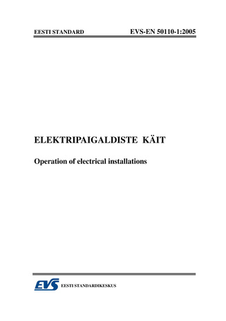 EVS-EN 50110-1:2005 Elektripaigaldiste käit = Operation of electrical installations 