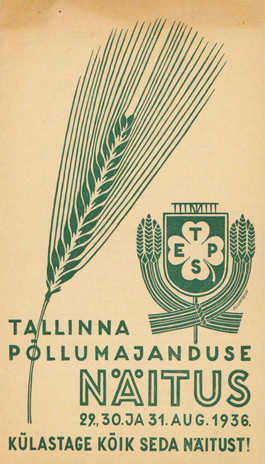 Tallinna põllumajanduse näitus : 29., 30. ja 31. aug. 1936 : külastage kõik seda näitust! 