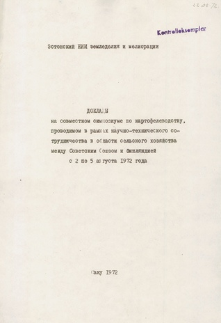 Доклады на совместном Симпозиуме по картофелеводству, проводимом в рамках научно-технического сотрудничества в области сельского хозяйства между Советским Союзом и Финляндией с 2 по 5 августа 1972 г. 