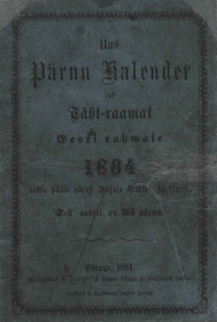 Uus Pärnu Kalender ehk Täht-raamat Eesti rahwale 1884 aasta pääle