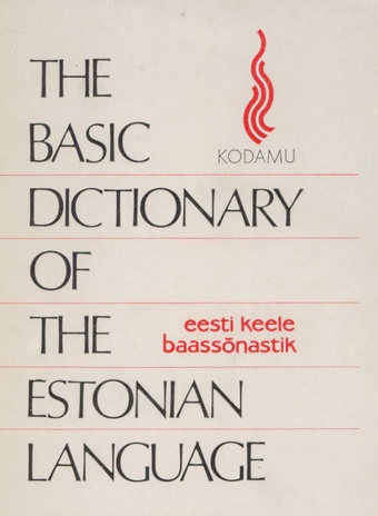 The basic dictionary of the Estonian language = Eesti keele baassõnastik 