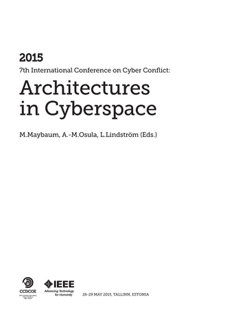 2015 7th International Conference on cyber conflict : architectures in cyberspace : 26-29 May 2015, Tallinn, Estonia 