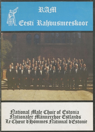 National Male Choir of Estonia : [guide] = RAM : Eesti Rahvusmeeskoor = Nationaler Männerchor Estlands = Le Choeur d'Hommes National d'Estonie 
