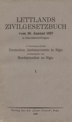 Lettlands Zivilgesetzbuch vom 28. Januar 1937 in Einzeldarstellungen. Bd. 1, Einleitung - Familienrecht - Erbrecht 