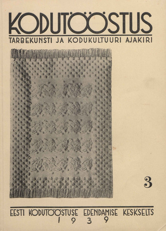 Kodutööstus : tarbekunsti ja kodukultuuri ajakiri ; 3 1939-11-11