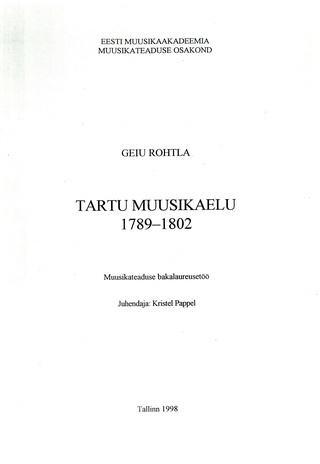 Tartu muusikaelu 1789-1802 : muusikateaduse bakalaureusetöö