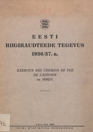 Eesti riigiraudteede tegevus 1936/37. a. = Exercice des chemins de fer de l'Estonie en 1936/37. ; 1937