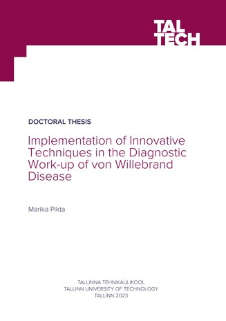 Implementation of innovative techniques in the diagnostic work-up of von Willebrand disease = Innovaatiliste meetodite juurutamine von Willebrandi tõve diagnostikas 