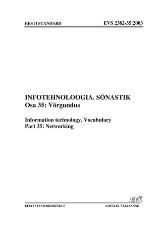 EVS 2382-35:2003. Infotehnoloogia. Sõnastik. Osa 35, Võrgundus = Information technology. Vocabulary. Part 35, Networking