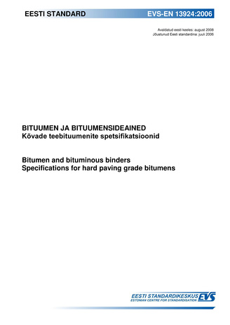 EVS-EN 13924:2006 Bituumen ja bituumensideained : kõvade teebituumenite spetsifikatsioonid = Bitumen and bituminous binders : specification for hard paving grade bitumens