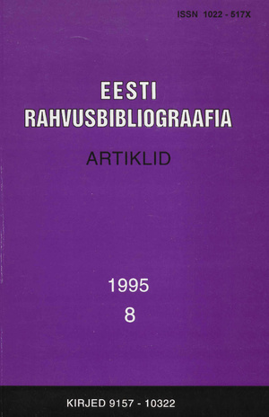 Eesti Rahvusbibliograafia. Artiklid = The Estonian National Bibliography. Articles from serials = Эстонская Национальная Библиография. Статьи ; 8 1995