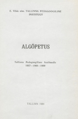 Algõpetus Tallinna Pedagoogilises Instituudis 1957-1969-1989 