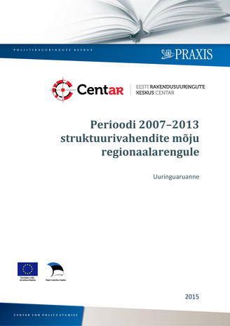 Perioodi 2007-2013 struktuurivahendite mõju regionaalarengule : uuringuaruanne 