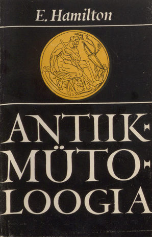 Antiikmütoloogia : ümberjutustus kreeka ja rooma mütoloogia autorite teostest
