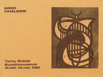 Arno Vihalemm : graafikat, 1951-1975 : näitusekataloog, Tartu Riiklik Kunstimuuseum, 15. okt. - 15. nov. 1981 