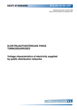 EVS-EN 50160:2007 Elektrijaotusvõrkude pinge tunnussuurused = Voltage characteristics of electricity supplied by public distribution networks 