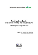 Prostitutsioon Eestis: sotsiaalsed riskid ja majanduslik surve: sotsioloogilise uuringu materjalid