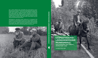 Ekspeditsioonid läänemeresoome muinasmaale : Eesti etnograafide vepsa välitööde päevikud (1962–1969) 