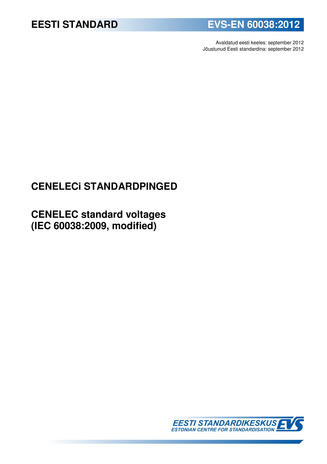 EVS-EN 60038:2012 CENELECi standardpinged = CENELEC standard voltages (IEC 60038:2009, modified) 