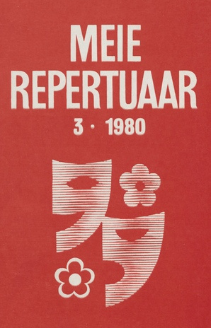 Meie repertuaar : Eesti NSV Rahvaloomingu ja Kultuuritöö Teadusliku Metoodikakeskuse väljaanne ; 3 1980-03