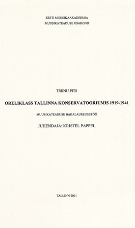Oreliklass Tallinna Konservatooriumis, 1919-1941 : muusikateaduse bakalaureusetöö