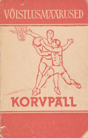 Korvpall : võistlusmäärused : kinnitatud NSV Liidu Spordiühingute ja -organisatsioonide Liidu Kesknõkogu poolt 1961. a.