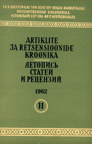 Artiklite ja Retsensioonide Kroonika = Летопись статей и рецензий ; 11 1962-11