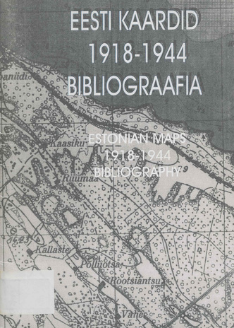 Eesti kaardid 1918-1944 : bibliograafia 