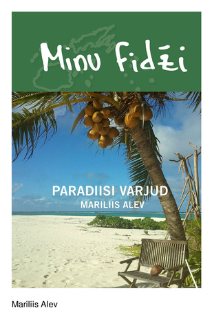 Minu Fidži : paradiisi varjud 