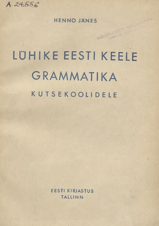Lühike eesti keele grammatika : kutsekoolidele