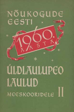 Nõukogude Eesti 1960. aasta XV üldlaulupeo laulud meeskooridele. II