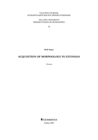 Acquisition of morphology in Estonian ; 19 (Tallinna Ülikooli humanitaarteaduste dissertatsioonid: analüütiline ülevaade)