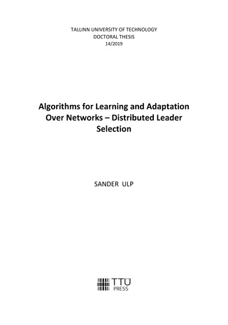 Algorithms for learning and adaptation over networks – distributed leader selection = Õppimisalgoritmid hajutatud võrkude tarbeks – juhtsõlme hajus valimine 